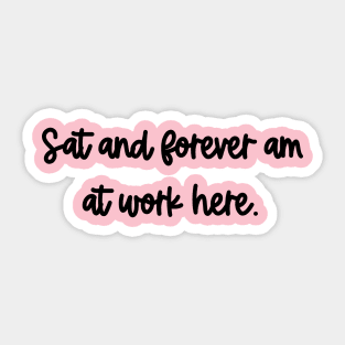 Forever at Work Sticker